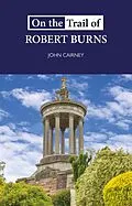 E-Book (epub) On the Trail of Robert Burns von John Cairney