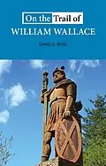 E-Book (epub) On the Trail of William Wallace von David R Ross