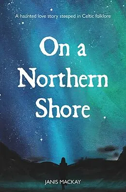 E-Book (epub) On a Northern Shore von Janis MacKay