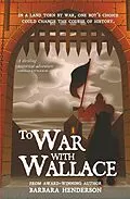 E-Book (epub) To War With Wallace von Barbara Henderson