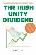 E-Book (epub) The Irish Unity Dividend von Ben Collins