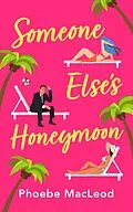 E-Book (epub) Someone Else's Honeymoon von Phoebe Macleod