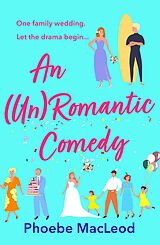 E-Book (epub) An Un Romantic Comedy von Phoebe MacLeod