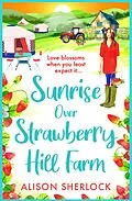 E-Book (epub) Sunrise Over Strawberry Hill Farm von Alison Sherlock