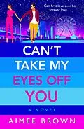E-Book (epub) Can't Take My Eyes Off You von Aimee Brown