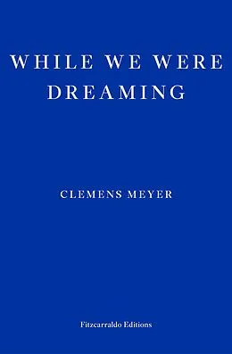 E-Book (epub) While We Were Dreaming von Clemens Meyer
