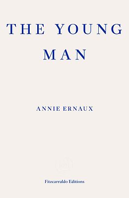 eBook (epub) The Young Man - WINNER OF THE 2022 NOBEL PRIZE IN LITERATURE de Annie Ernaux