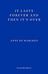 Kartonierter Einband It Lasts Forever and Then It's Over von Anna de Marcken