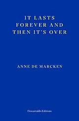 Kartonierter Einband It Lasts Forever and Then It's Over von Anna de Marcken