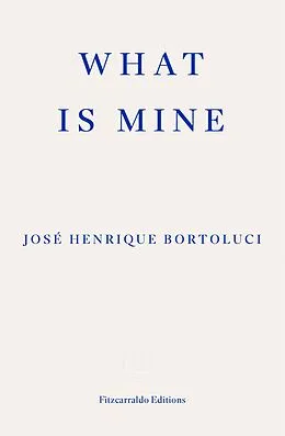 E-Book (epub) What Is Mine von José Henrique Bortoluci