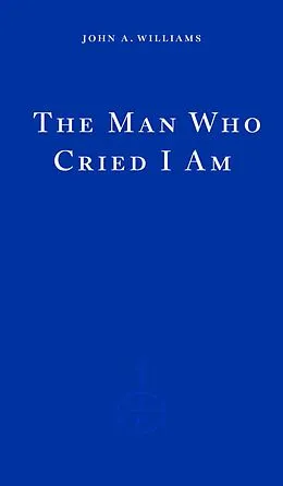 E-Book (epub) The Man Who Cried I Am von John A. Williams