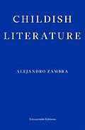 E-Book (epub) Childish Literature von Alejandro Zambra