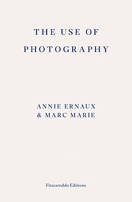 Couverture cartonnée The Use of Photography de Annie Ernaux, Marc Marie