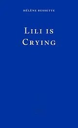 Kartonierter Einband Lili is Crying von Helene Bessette