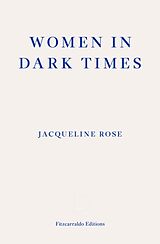 Couverture cartonnée Women in Dark Times de Jacqueline Rose