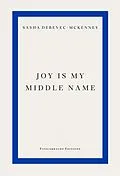 E-Book (epub) Joy Is My Middle Name von Sasha Debevec-McKenney