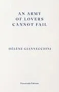 Kartonierter Einband An Army of Lovers Cannot Fail von Hélène Giannecchini