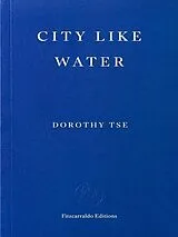 Kartonierter Einband City Like Water von Dorothy Tse