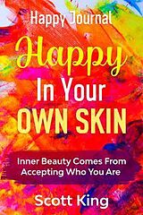 eBook (epub) Happy Journal - Happy In Your Own Skin de Scott King