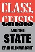 Couverture cartonnée Class, Crisis and the State de Erik Olin Wright