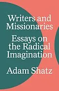 E-Book (epub) Writers and Missionaries von Adam Shatz