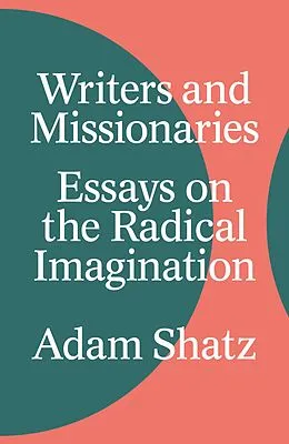 E-Book (epub) Writers and Missionaries von Adam Shatz