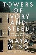 Couverture cartonnée Towers of Ivory and Steel de Maya Wind