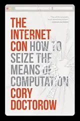 Kartonierter Einband The Internet Con von Cory Doctorow