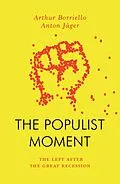 E-Book (epub) The Populist Moment von Anton Jäger, Arthur Borriello