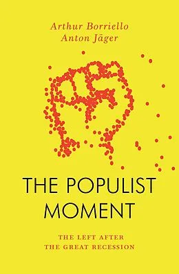 E-Book (epub) The Populist Moment von Anton Jäger, Arthur Borriello