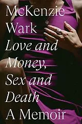 Fester Einband Love and Money, Sex and Death von Mckenzie Wark