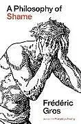 Fester Einband A Philosophy of Shame von Frédéric Gros