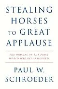 E-Book (epub) Stealing Horses to Great Applause von Paul W. Schroeder