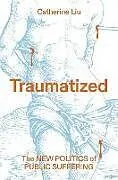 Fester Einband Traumatized von Liu Catherine