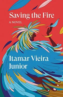 E-Book (epub) Saving the Fire von Itamar Vieria Júnior