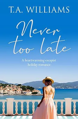 E-Book (epub) Never Too Late von T. A. Williams