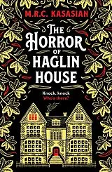 Kartonierter Einband The Horror of Haglin House von M.R.C. Kasasian
