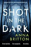E-Book (epub) Shot in the Dark von Anna Britton