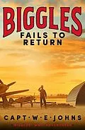 E-Book (epub) Biggles Fails to Return von Captain W. E. Johns