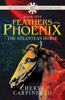 E-Book (epub) The Atlantean Horse (Feathers of the Phoenix, #1) von Cheryl Carpinello