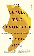 E-Book (epub) My Child, the Algorithm von Hannah Silva