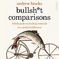 E-Book (epub) Bullsh*t Comparisons von Andrew Brooks