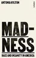 E-Book (epub) Madness von Antonia Hylton