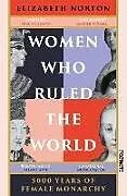 Kartonierter Einband Women Who Ruled the World von Elizabeth Norton