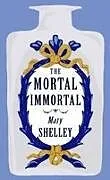 Kartonierter Einband The Mortal Immortal von Mary Shelley