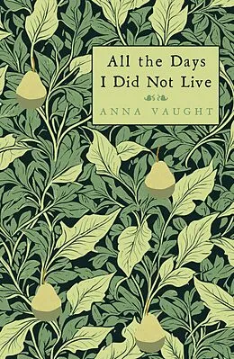 E-Book (epub) All the Days I Did Not Live von Anna Vaught