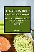 Kartonierter Einband LA CUISINE ANTI-INFLAMMATOIRE 2022 von Luis Garcia