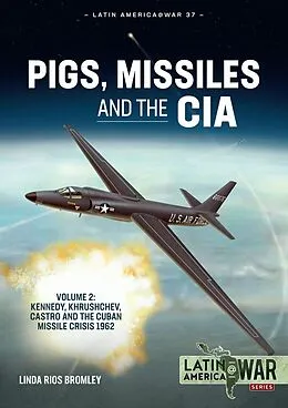 ePUB Pigs, Missiles and the CIA von Bromley Linda Rios Bromley