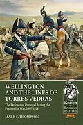 E-Book (epub) Wellington and the Lines of Torres Vedras von Thompson Mark S. Thompson