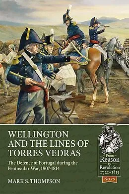 E-Book (epub) Wellington and the Lines of Torres Vedras von Thompson Mark S. Thompson